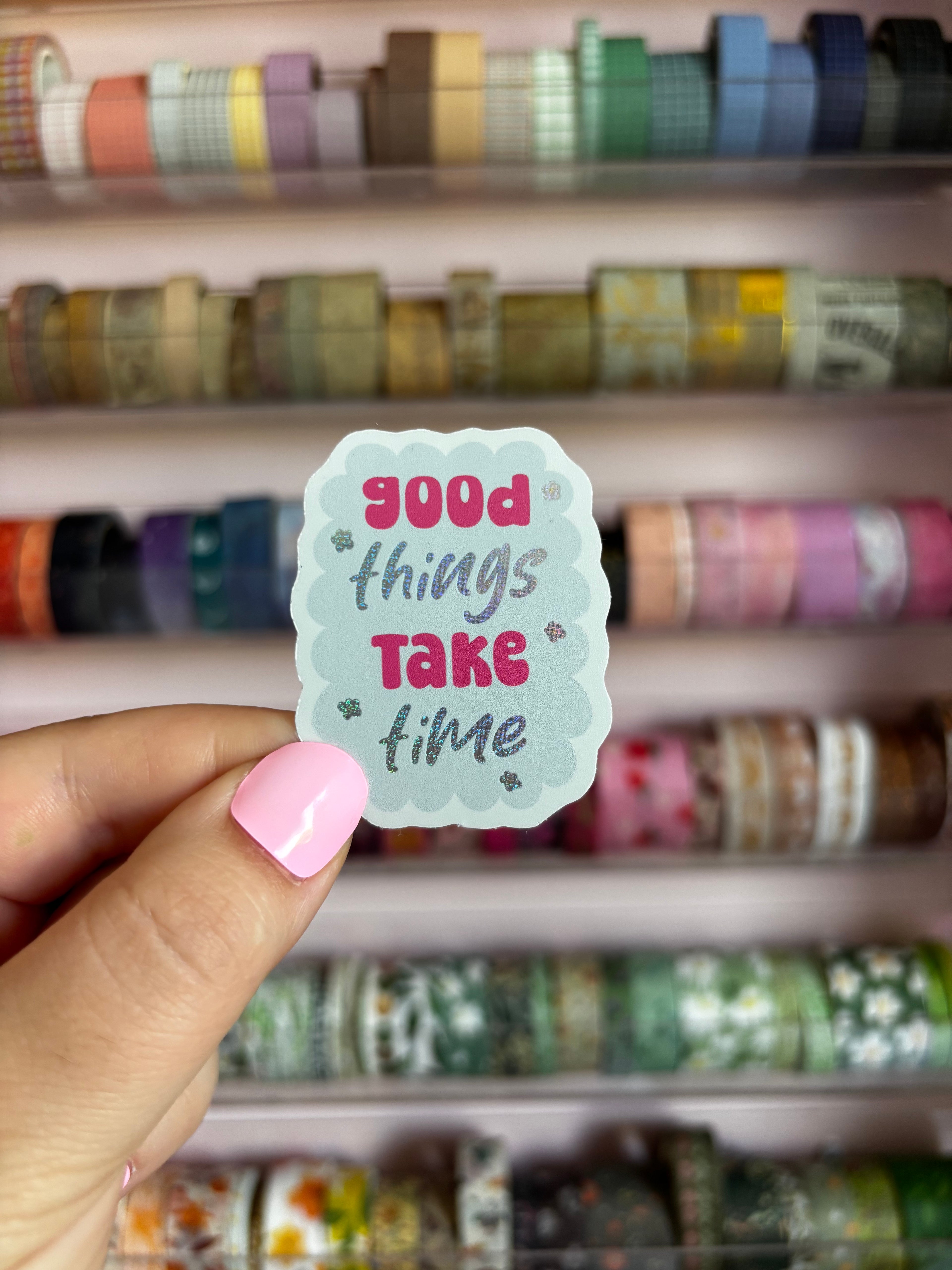 Good things take time