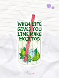 When life gives you lime make mojitos