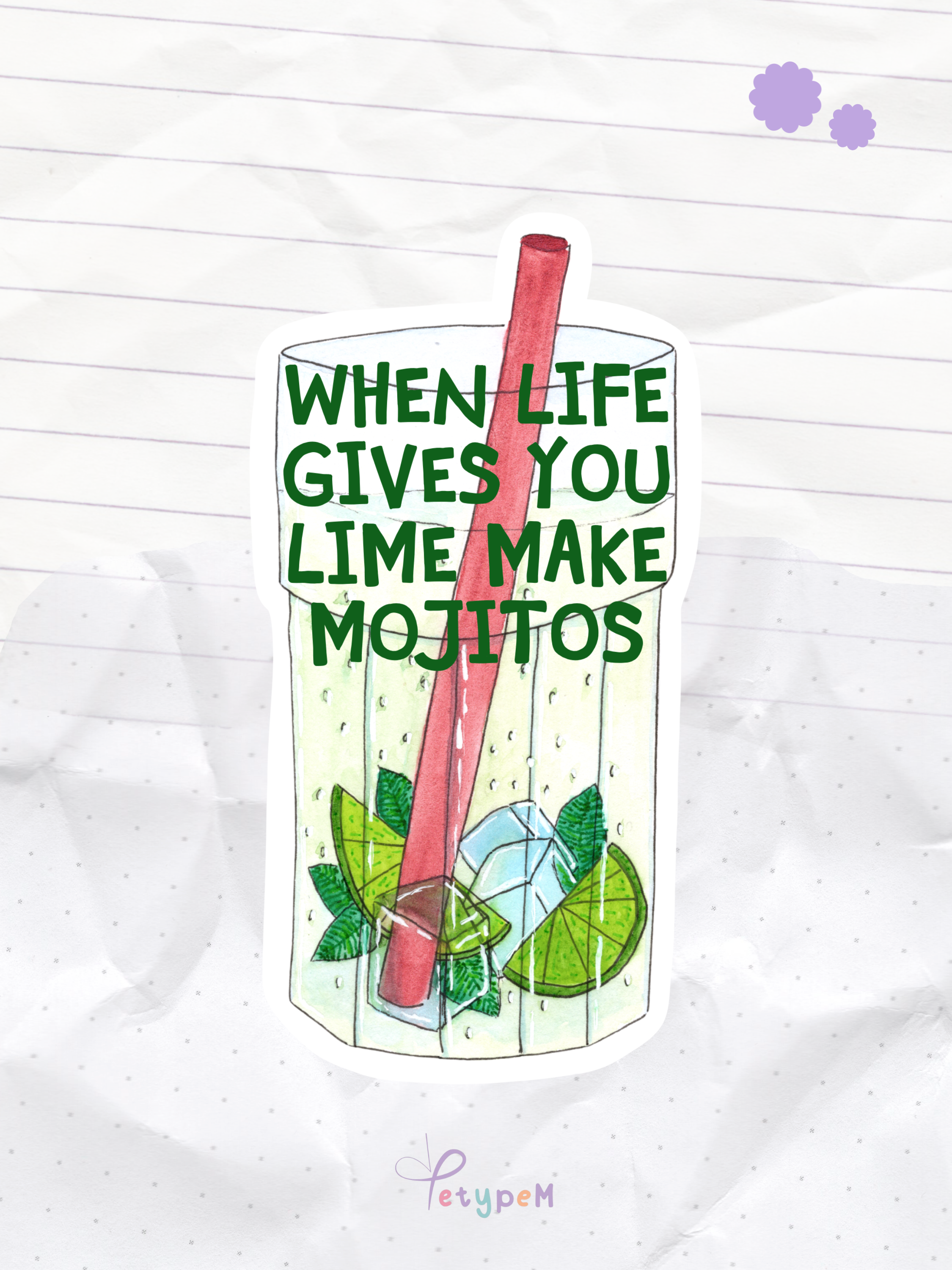 When life gives you lime make mojitos
